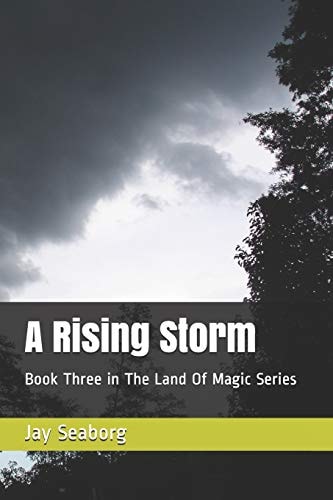 A Rising Storm Book Three in the Land of Magic Series