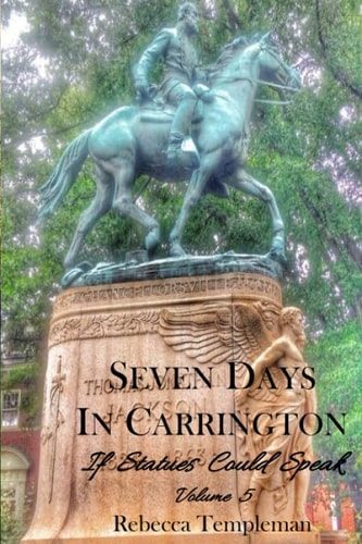 Seven Days in Carrington If Statues Could Speak