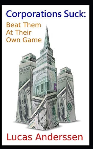 Corporations Suck Beat Them at Their Own Game
