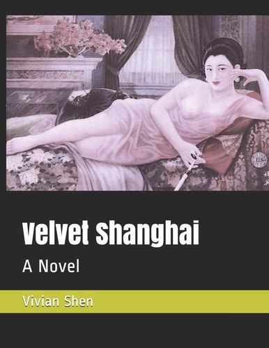 Velvet Shanghai A Novel