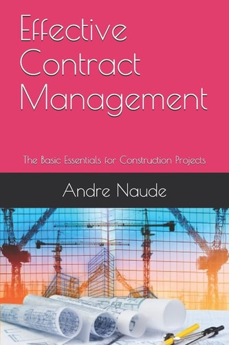 Effective Contract Management The Basic Essentials for Construction Projects