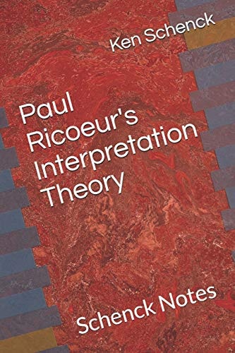 Paul Ricoeur's Interpretation Theory Schenck Notes