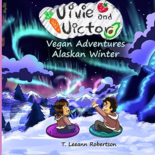 Vivie and Victor Vegan Adventures Alaska Winter