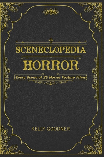 Sceneclopedia: Horror Every Scene of 25 Horror Films