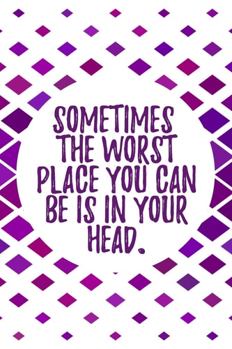 Sometimes the Worst Place You Can Be Is in Your Head. A Daily Creative Workbook