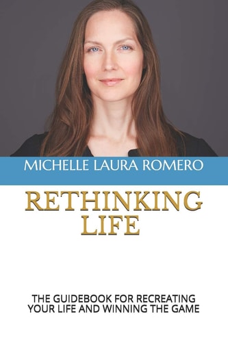 Rethinking Life The Guidebook for Recreating Your Life and Winning the Game