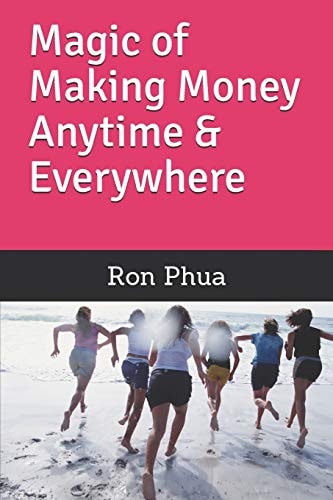 Magic of Making Money Anytime and Everywhere