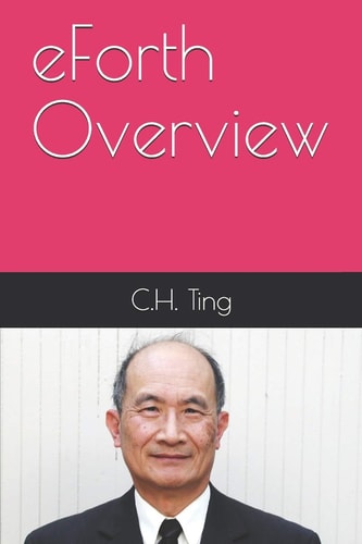 EForth Overview C. H. Ting