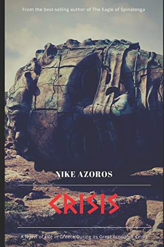 Crisis A Novel of Life in Greece During Its Great Economic Crisis