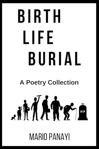 Birth, Life, Burial A Poetry Collection