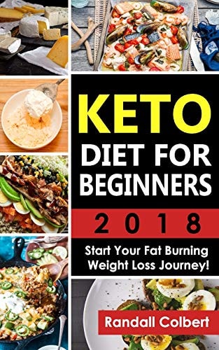 Keto Diet for Beginners 2018 Start Your Fat Burning Weight Loss Journey