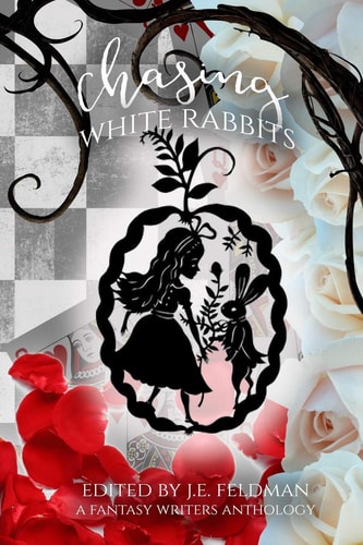 Chasing White Rabbits A Fantasy Writers Anthology