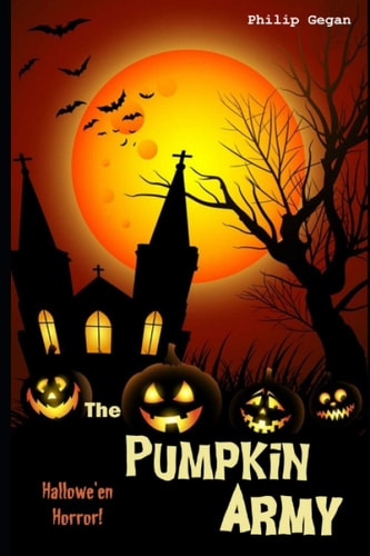 The Pumpkin Army Hallowe'en Horror