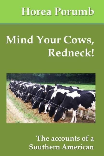 Mind Your Cows, Redneck!: The Accounts of a Southern American