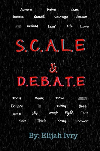 S. C. A. L. E. & D. E. B. A. T. E Staying Completely Aware Life