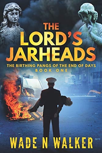 The Lord's Jarheads The Birthing Pangs of the End of Days