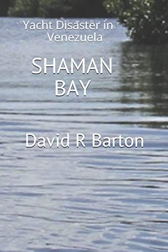 Shaman Bay Yacht Disaster in Venezuela
