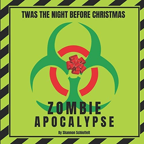 Twas The Night Before Christmas Zombie Apocalypse
