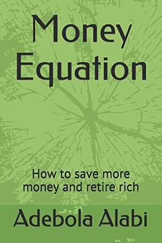Money Equation How to Save More Money and Retire Rich