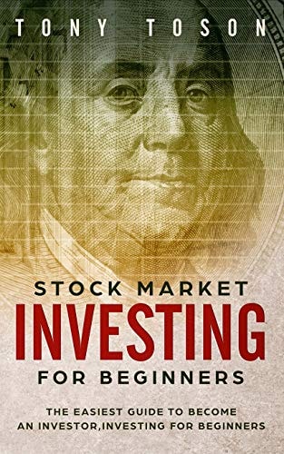 Stock Market Investing for Beginners The Easiest Guide to Become an Investor, Investing for Beginners