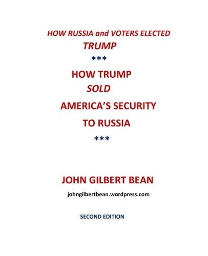 How Russia and Voters Elected Trump How Trump Sold America's Security to Russia