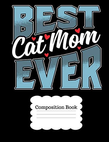 Best Cat Mom Ever For Moms Who Are Cat Lovers