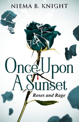 Once Upon a Sunset Roses and Rage