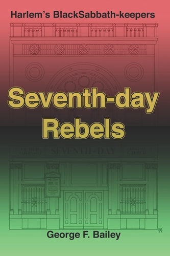 Seventh-Day Rebels Harlem's Black Sabbath-Keepers