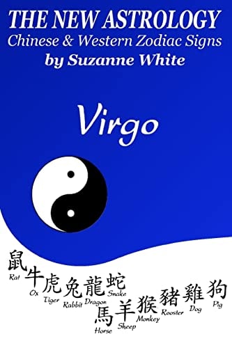 The New Astrology Virgo Chinese and Western Zodiac Signs The New Astrology by Sun Signs