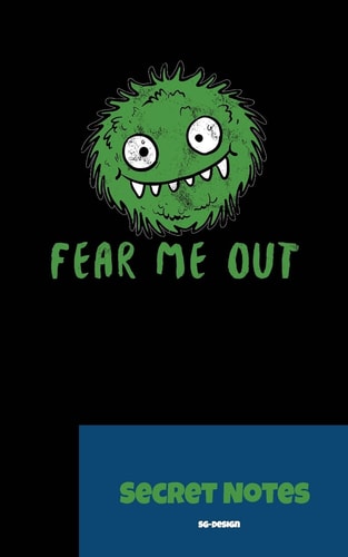 Fear Me Out - Secret Notes With This Funny, Nerdy Gift Design You Are a Hit at Every Science Fiction Convention. Fluffy Alien Monster Design for All UFO Fans and Nerds As a Gift. Funny Alien Design. Gift for All UFO Fans As Those Who Believe in SETI and A