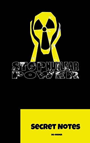 Stop Nuclear Power - Secret Notes The Perfect Gift for All Opponents of Nuclear Power: Secret Notes - The Notebook Is Also Given Away as a Small Give-Away on 29 August, the Annual Day Against Nuclear Tests - World Day Against Nuclear Tests.