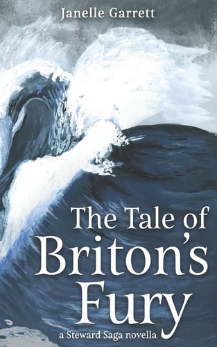 The Tale of Briton's Fury A Steward Saga Prequel Novella