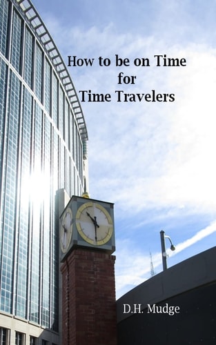 How to Be on Time for Time Travelers