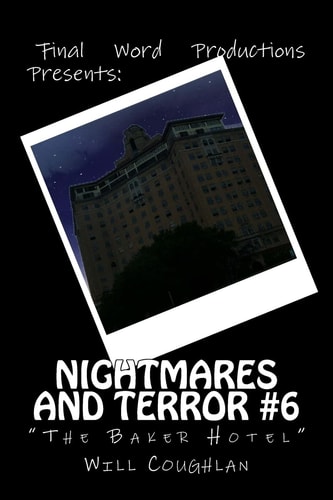 Nightmares and Terror #6 The Baker Hotel