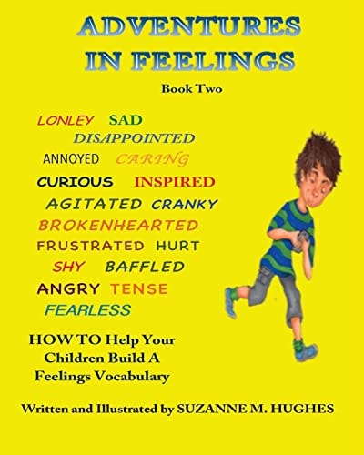 Adventures In Feelings Book Two How To Help Children Learn What Their Feelings Mean, Put Name To Them, and Begin a Feelings Vocabulary