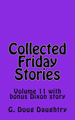 Collected Friday Stories Volume 11 with Bonus Dixon Story