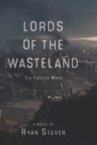 The Lords of the Wasteland The Faction Wars