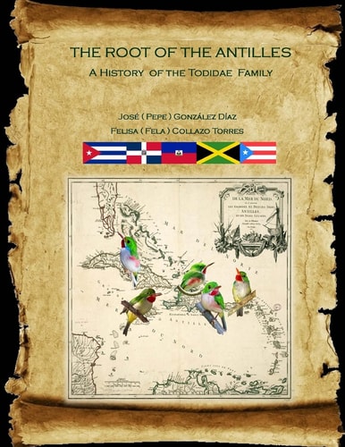 The Root of the Antilles A History of the Todidae Family