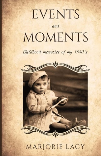 Events and Moments Childhood Memories of My 1940's
