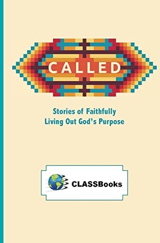 Called Stories of Faithfully Living Out God's Purpose