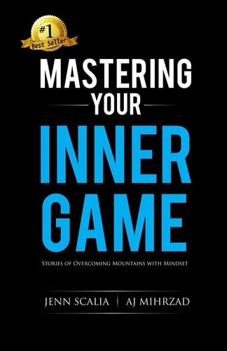 Mastering Your Inner Game Stories of Overcoming Mountains with Mindset