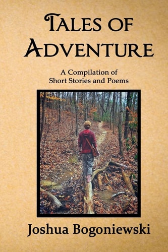 Tales of Adventure A Compilation of Short Stories and Poems