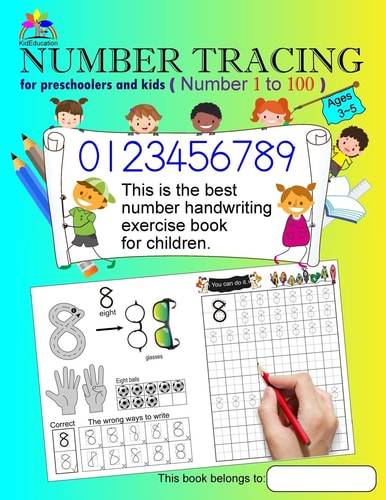 Number Tracing Book for Preschoolers and Kids Ages 3-5 Number 1 To 100 The Best Number Handwriting Exercise Book for Children