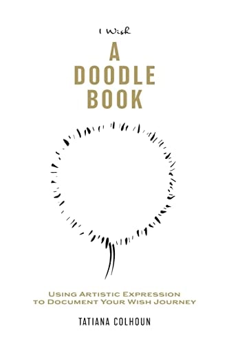 1 Wish A Doodle Book: Using Artistic Expression To Document Your Wish Journey.
