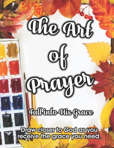 The Art of Prayer Fall Into His Grace