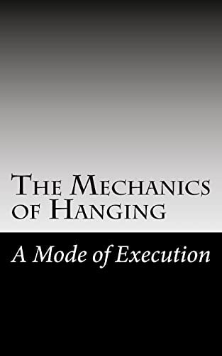 The Mechanics of Hanging A Mode of Execution