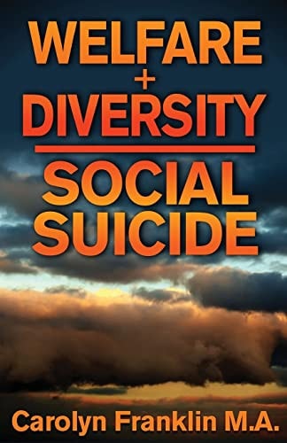 Welfare + Diversity Social Suicide