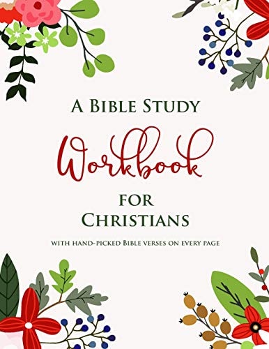 A Bible Study Workbook for Christians with Hand-Picked Bible Verses on Each Page A Two-Month Guide to Praise, Gratitude, Thought, Reflection and Prayer for Women and Men, Letter Size: 8. 5 X 11 Inch; 21. 59 X 27. 94 Cm