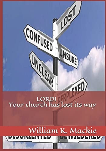 Lord! Your Church Has Lost Its Way