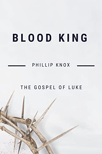 Blood King The Gospel of Luke